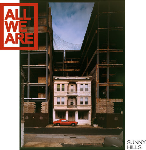 the album cover for All We Are - Sunny Hills