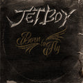 the album cover for Jetboy - Born To Fly [Limited Edition]
