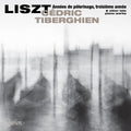 the album cover for Cedric Tiberghien - Liszt: Annees De Pelerinage Troisiem Annee