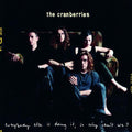 the album cover for The Cranberries - Everybody Else Is Doing It, So Why Can't We?