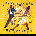the album cover for Jesus Rocked Jukebox: Small Group 1951-1965 / Var - Jesus Rocked The Jukebox: Small Group Black Gospel (1951-1965)