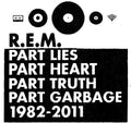 the album cover for R.E.M. - Part Lies, Part Heart, Part Truth, Part Garbage: 1982-2011 [2 CD]