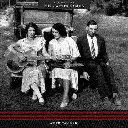 the album cover for American Epic [Documentary Series] - American Epic: The Best Of The Carter Family [LP]