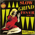 the album cover for Slow Grind Fever 7 / Various - Slow Grind Fever 7 / Various