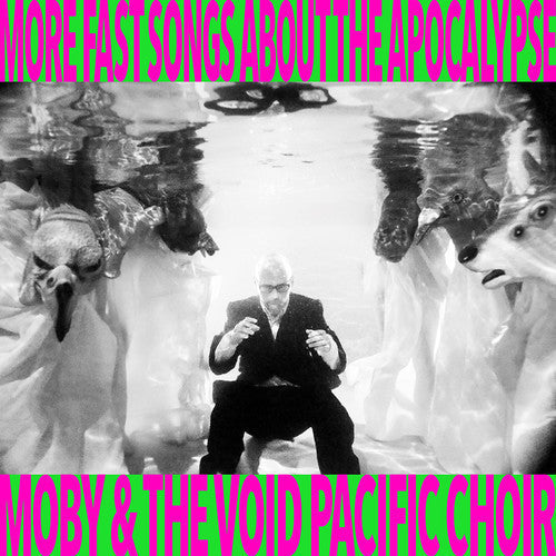 the album cover for Moby & The Void Pacific Choir - More Fast Songs About The Apocalypse [Colored Vinyl] (Org)
