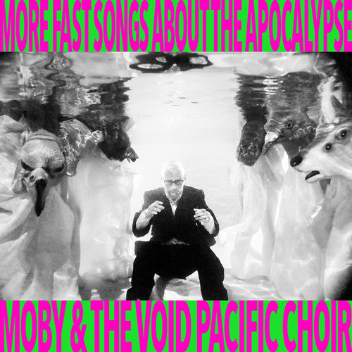 the album cover for Moby & The Void Pacific Choir - More Fast Songs About The Apocalypse