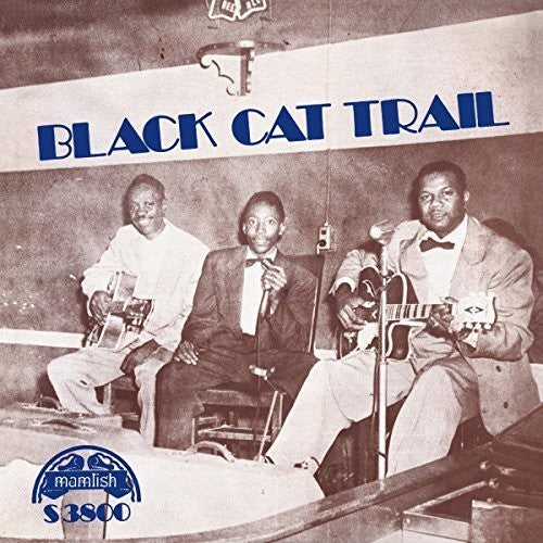 the album cover for Black Cat Trail / Various - Black Cat Trail / Various
