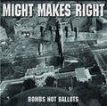 the album cover for Might Makes Right - Bombs Not Ballots