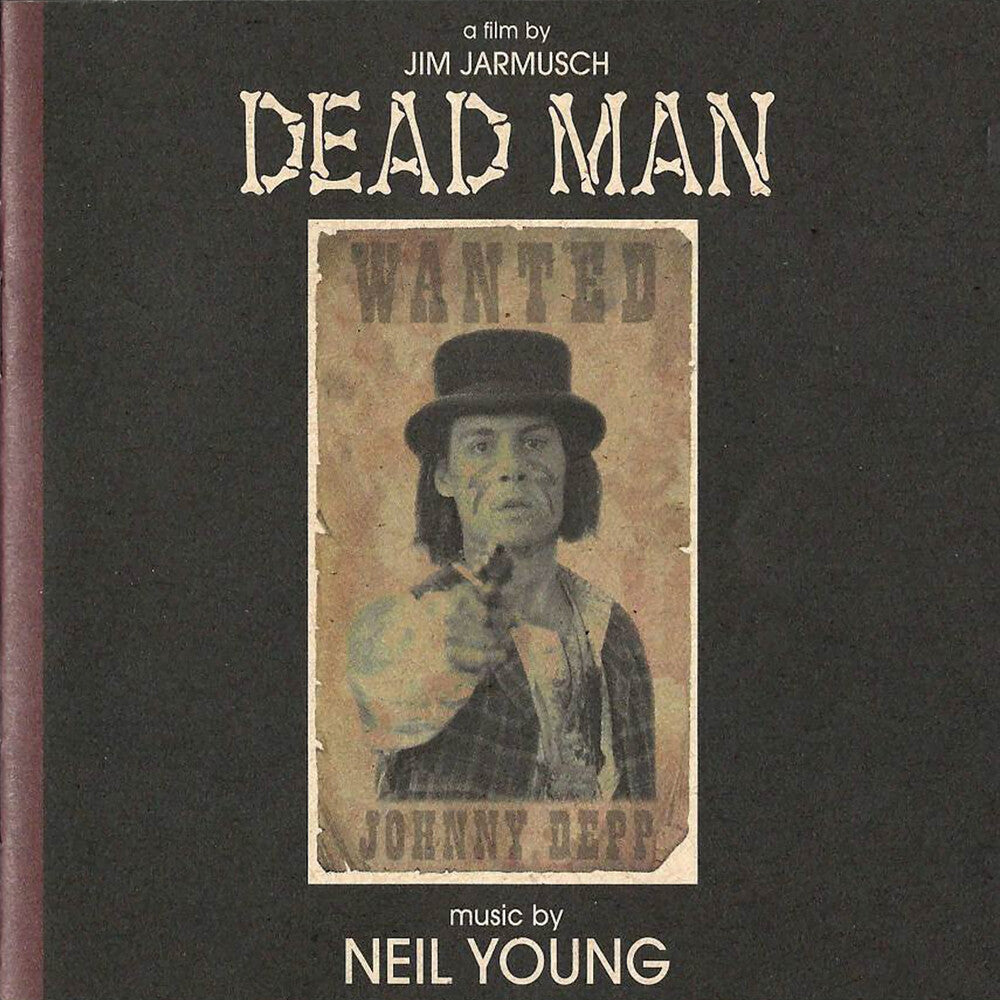 the album cover for Neil Young - Dead Man: A Film By Jim Jarmusch Music From And Inspired By The Motion Picture [LP]
