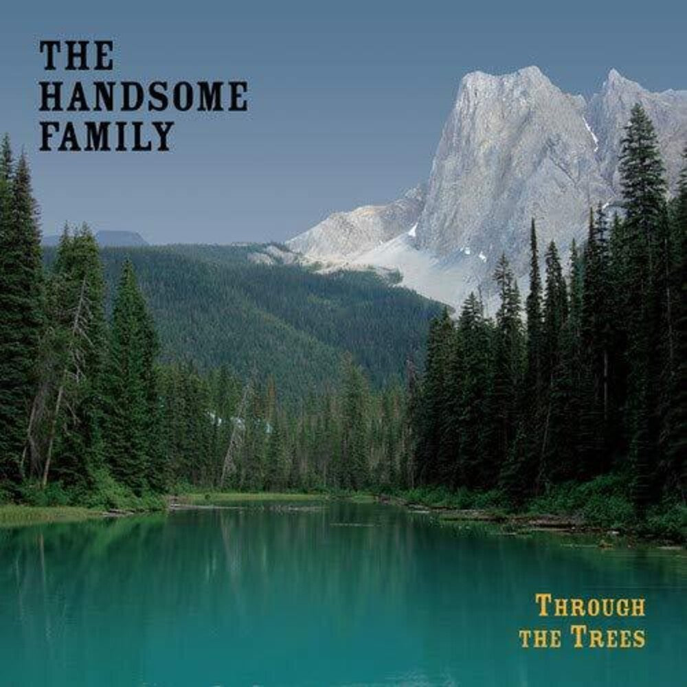 the album cover for The Handsome Family - Through The Trees: 20th Anniversary Edition