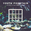 the album cover for Youth Fountain - Letters To Our Former Selves [Indie Exclusive]