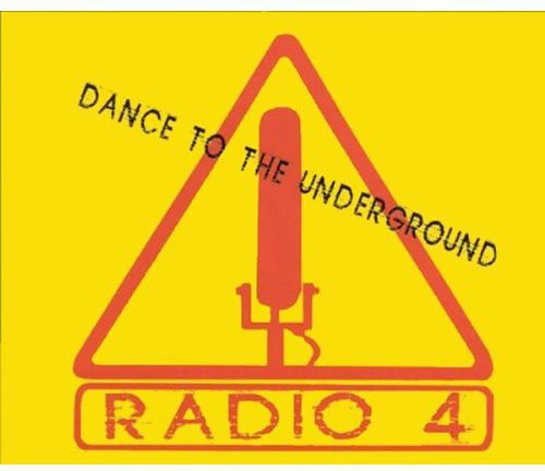 the album cover for Radio 4 - Dance to the Underground
