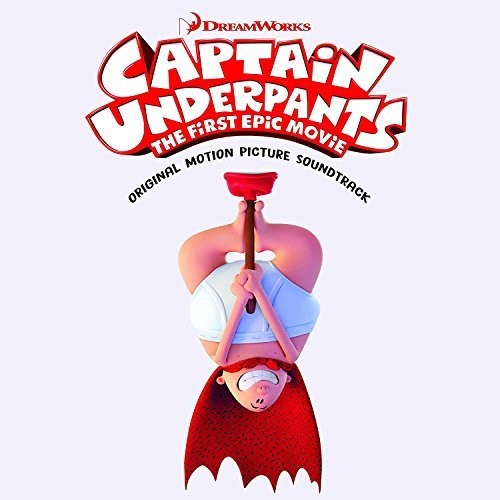 the album cover for Captain Underpants - Captain Underpants: The First Epic Movie [Soundtrack]
