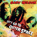the album cover for Gary Wilson - Let's Go To Outer Space