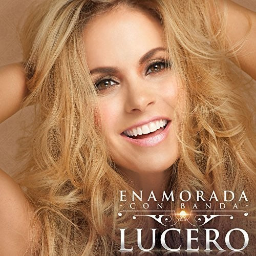 the album cover for Lucero - Enamorada Con Banda [Import]