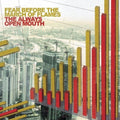 the album cover for Fear Before The March Of Flames - The Always Open Mouth