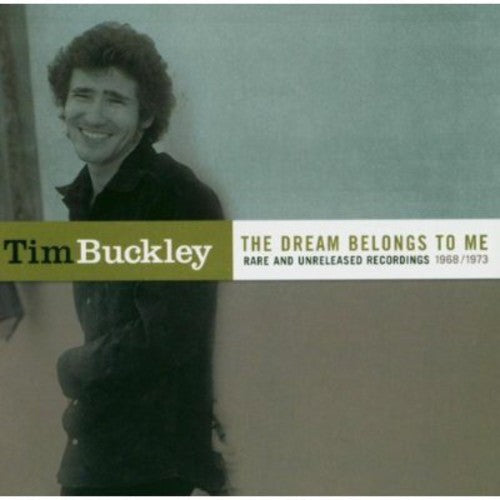 the album cover for Tim Buckley - The Dream Belongs To Me: Rarities and Unreleased recordings 1968-1973
