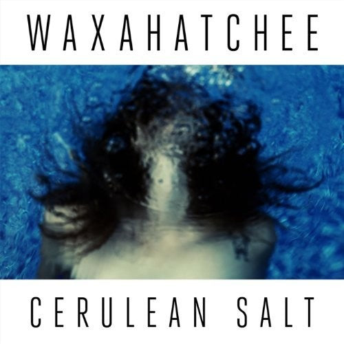 the album cover for Waxahatchee - Cerulean Salt [Limited Edition Clear LP]