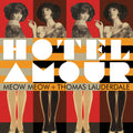 the album cover for Meow Meow / Thomas Lauderdale - Hotel Amour