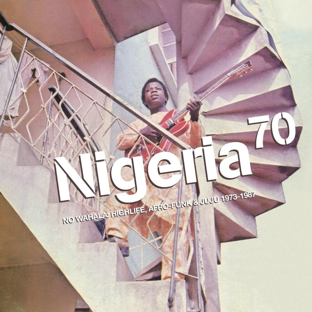 the album cover for Nigeria 70 No Wahala Highlife Afro-Funk / Var - Nigeria 70: No Wahala: Highlife Afro-funk & Juju 1973-1987