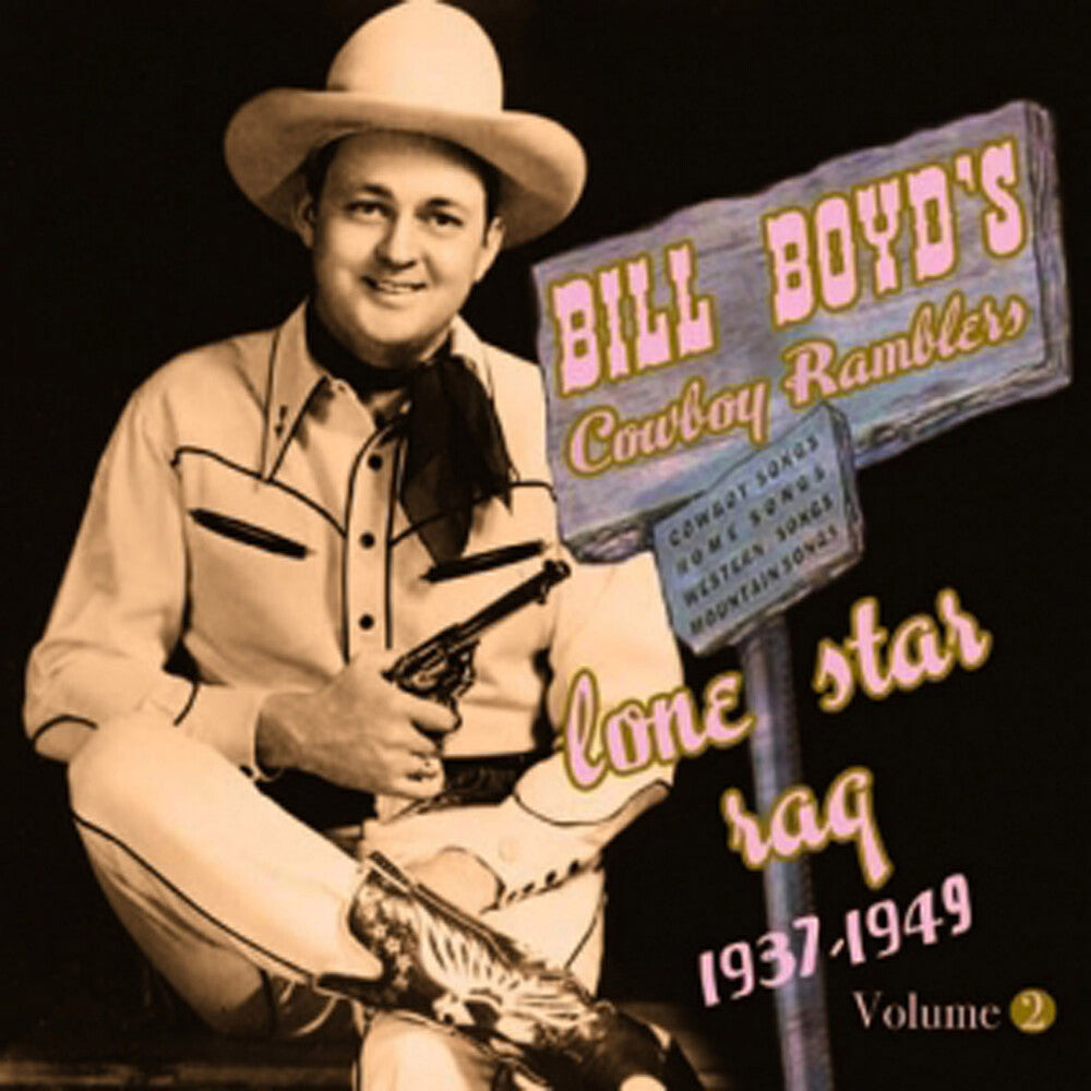 the album cover for Bill Boyd Cowboy Ramblers - Lone Star Rag: 1937-1949, Vol. 2