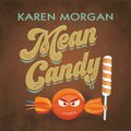the album cover for Karen Morgan - Mean Candy