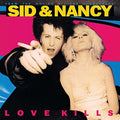 the album cover for Sid & Nancy Love Kills / OST - Sid & Nancy: Love Kills (From the Motion Picture Soundtrack)