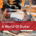 the album cover for Various Artists - Rough Guide To A World Of Guitar [RSD 2019]