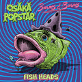 the album cover for Osaka Popstar/Barnes &amp; Barnes - Fish Heads (Maxi Single)  [RSD 2019]
