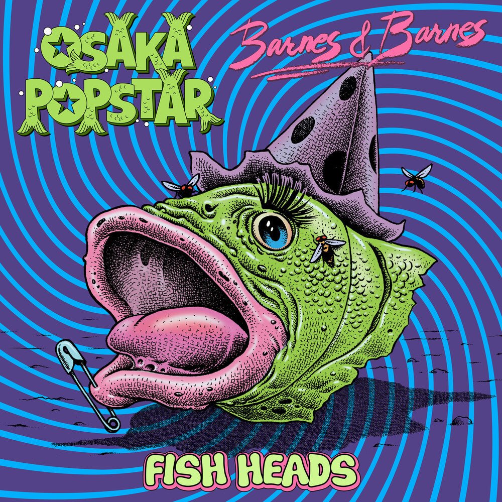 the album cover for Osaka Popstar/Barnes &amp; Barnes - Fish Heads (Maxi Single)  [RSD 2019]