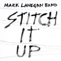 the album cover for Mark Lanegan Band - Stitch It Up  [RSD 2019]