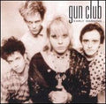 the album cover for The Gun Club - Early Warning [PA]