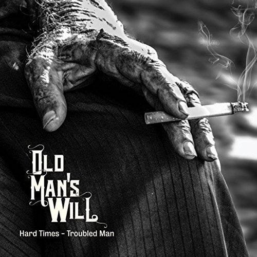 the album cover for Old Mans Will - Hard Times - Troubled Man