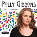 the album cover for Polly Gibbons - All I Can Do [Digipak]