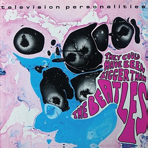 the album cover for Television Personalities - They Coud Have Been Bigger Than The Beatles [LP]