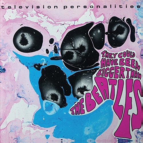 the album cover for Television Personalities - They Coud Have Been Bigger Than The Beatles