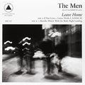the album cover for The Men - Leave Home (Sacred Bones 10th Anniversary Edition)