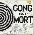 the album cover for Gong - Gong Est Mort Vive Gong