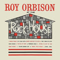 the album cover for Roy Orbison - At The Rock House [LP]