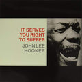 the album cover for John Lee Hooker - It Serves You Right To Suffer