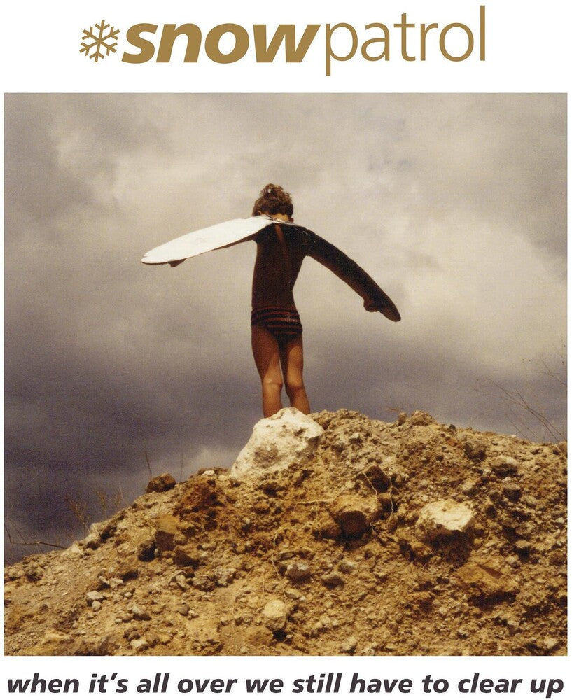 the album cover for Snow Patrol - When It's All Over We Have To Clear Up