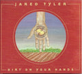 the album cover for Jared Tyler - Dirt On Your Hands