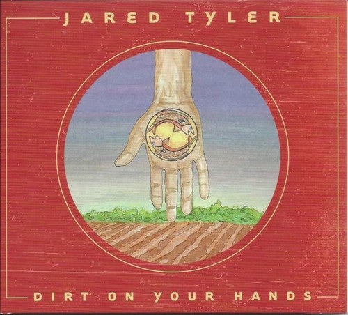the album cover for Jared Tyler - Dirt On Your Hands