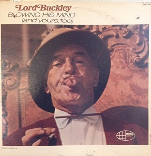 the album cover for Lord Buckley - Blowing His Mind (And Yours Too..)