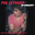 the album cover for Phil Seymour - Phil Seymour In Concert Archive Series Volume 3