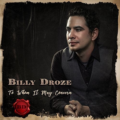 the album cover for Billy Droze - To Whom It May Concern