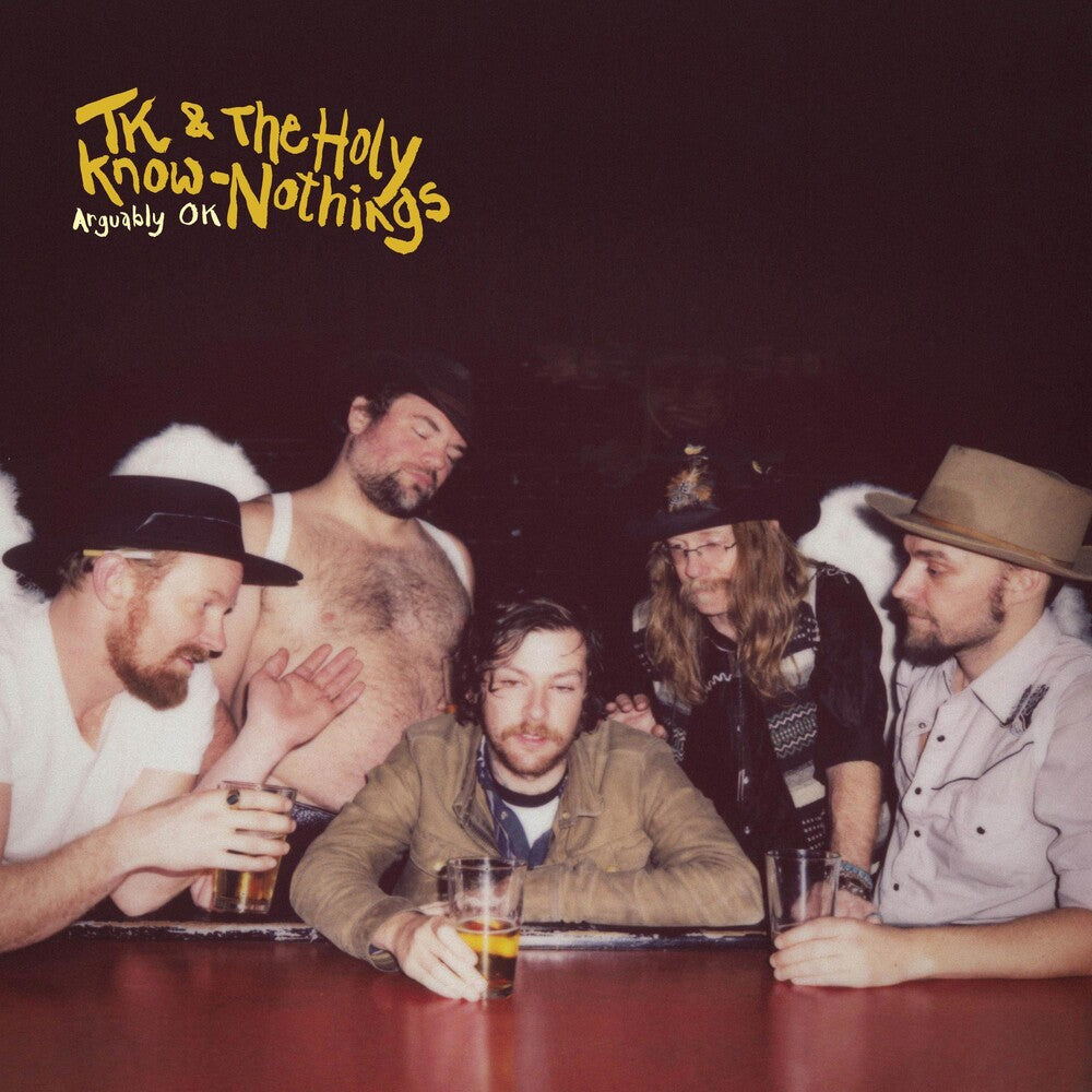 the album cover for TK & The Holy Know-Nothings - Arguably Ok