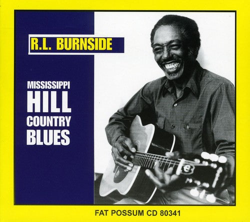 the album cover for R.L. Burnside - Mississippi Hill Country Blues
