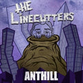 the album cover for The Linecutters - Anthill
