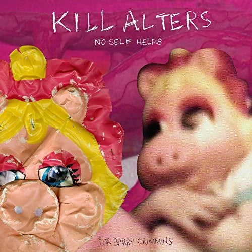 the album cover for Kill Alters - No Self Helps
